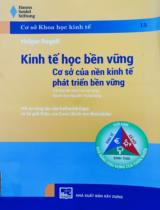 Kinh tế học bền vững: Cơ sở của nền kinh tế phát triển bền vững / Rogall Holger