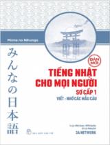 Tiếng Nhật cho mọi người sơ cấp 1: Viết - Nhớ các mẫu câu / Hirai Etsuko, Miwa Sachiko; Hoàng Linh (dịch)