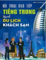 Hội thoại giao tiếp tiếng Trung ngành du lịch khách sạn / Nhật Phạm chủ biên