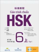 Giáo trình chuẩn HSK 6: Sách Bài Tập. Tập 1 / Khương Lệ Bình chủ biên; Yêu Thư Quân, Dương Tuệ Chân biên soạn