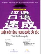 Luyện nói tiếng Trung Quốc cấp tốc: Trình độ tiền trung cấp / Mã Tiễn Phi chủ biên; Lý Tiểu Vinh biên soạn; Nguyễn Thị Minh Hồng dịch