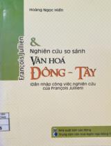 Francois Jullien & Nghiên cứu so sánh Văn hóa Đông Tây / Hoàng Ngọc Hiến