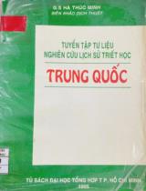 Tuyển tập tư liệu nghiên cứu lịch sử triết học Trung Quốc / Hà Thúc Minh