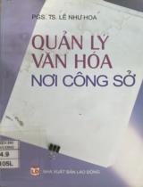 Quản lý văn hóa nơi công sở / Lê Như Hoa