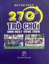 270 trò chơi sinh hoạt vòng tròn / Huỳnh Toàn