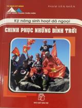 Kỹ năng sinh hoạt dã ngoại chinh phục những đỉnh trời / Phạm Văn Nhân