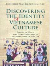 Discovering the Identity of Vietnamese Culture : A Systematic-typological Study / Trần Ngọc Thêm ; Phạm Thị Tuấn Lan ..