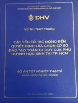 Các yếu tố tác động đến quyết định lựa chọn cơ sở đào tạo toán tư duy của Phụ huynh học sinh tại TP. HCM : Đồ án tốt nghiệp Thạc sĩ / Vũ Thị Thuỳ Trang; TS. Lê Quang Huy