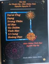 Tarot Ứng dụng trong thần số học và chiêm tinh học 12 cung Hoàng Đạo : Nhà chiêm tinh học Người tập sự / Nguyễn Nguyên Vĩ