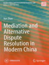 Mediation and Alternative Dispute Resolution in Modern China / Yun Zhao