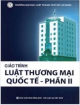 Giáo trình luật thương mại quốc tế - Phần II / Trần Việt Dũng (cb.)