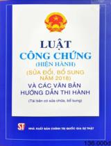 Luật công chứng (hiện hành) (Sửa đổi, bổ sung năm 2018) và các văn bản hướng dẫn thi hành