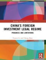 China's Foreign Investment Legal Regime: Progress and Limitations / Yuwen Li, Cheng Bian