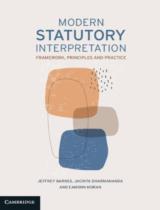 Modern Statutory Interpretation: Framework, Principles and Practice / Jeffrey Barnes, Jacinta Dharmananda, Eamonn Moran