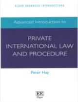 Advanced Introduction to Private International Law and Procedure / Peter Hay