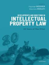 Developments and Directions in Intellectual Property Law: 20 Years of The IPKat / Hayleigh Bosher, Eleonora Rosati