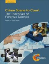 Crime Scene to Court: The Essentials of Forensic Science / Peter White