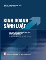 Kinh doanh sành luật (Ứng dụng luật doanh nghiệp năm 2020, sửa đổi, bổ sung năm 2020 và quy định liên quan) / Trương Thanh Đức