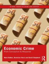 Economic Crime: From Conception to Response / Mark Button, Branislav Hock, David  Shepherd