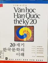 Tìm hiểu Văn học Hàn Quốc thế kỷ 20 / Lee Nam Ho, Woo Chan Jae, Lee Gwang Ho, Kim Mi Hyeon; Hoàng Hải Vân