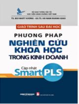 GIÁO TRÌNH SAU ĐẠI HỌC PHƯƠNG PHÁP NGHIÊN CỨU KHOA HỌC TRONG KINH DOANH CẬP NHẬT SMART PLS / TS. BÙI NHÁT VƯƠNG, GS.TS. HÀ NAM KHÁNH GIAO