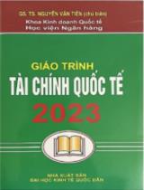 Giáo Trình Tài Chính Quốc Tế 2023 / GS.TS. Nguyễn Văn Tiến(chủ biên); Khoa Kinh doanh Quốc tế Học viện Ngân hàng