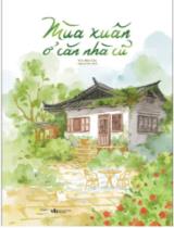 MÙA XUÂN Ở CĂN NHÀ CŨ / Yên Bán Căn, Nguyệt Lạc dịch