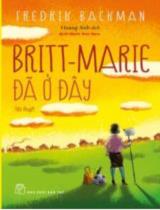 Britt-Marie đã ở đây / Fredrik Backman ; Hoàng Anh dịch