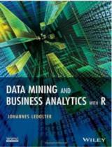 Data Mining and Business Analytics with R / Johannes Ledolter