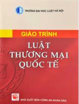 Giáo trình luật thương mại quốc tế / Trường ĐH Luật Hà Nội