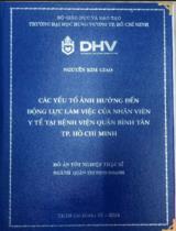 Các yếu tố ảnh hưởng đến động lực làm việc của nhân viên y tế tại bệnh viện quận Bình Tân TP. Hồ Chí Minh / Nguyễn Kim Giao; Người hướng dẫn TS. Hoàng Mạnh Dũng