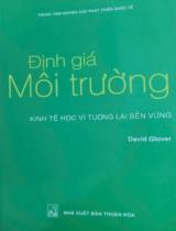 Định giá Môi trường : Kinh tế học vì tương lai bền vững / David Glover