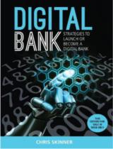 DIGITAL BANK : Strategies To Launch Or Become A Digital Bank / CHRIS SKINNER